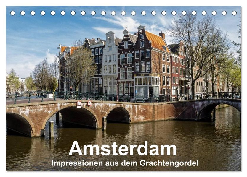 Amsterdam - Impressionen aus dem Grachtengordel (Tischkalender 2027 DIN A5 quer) CALVENDO Monatskalender