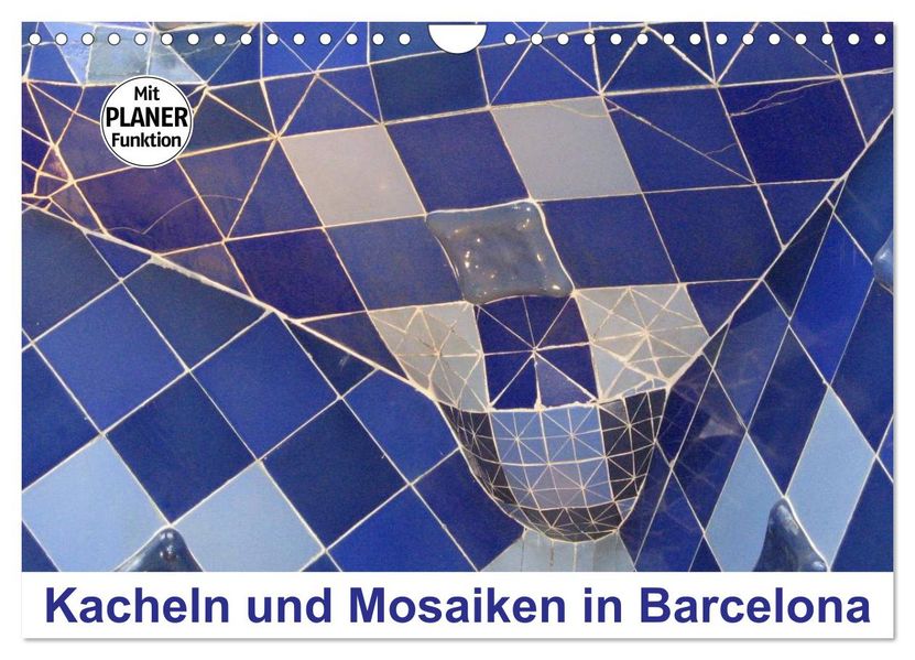 Kacheln und Mosaiken in Barcelona (Wandkalender 2027 DIN A4 quer) CALVENDO Monatskalender