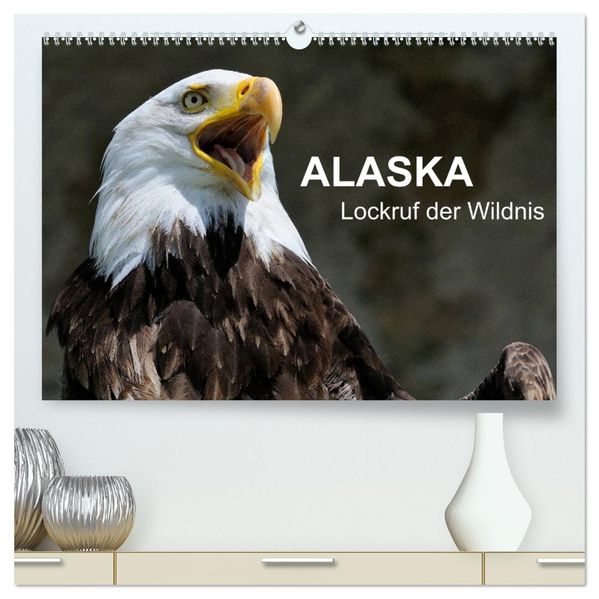 Alaska - Lockruf der Wildnis (hochwertiger Premium Wandkalender 2027 DIN A2 quer) Kunstdruck in Hochglanz