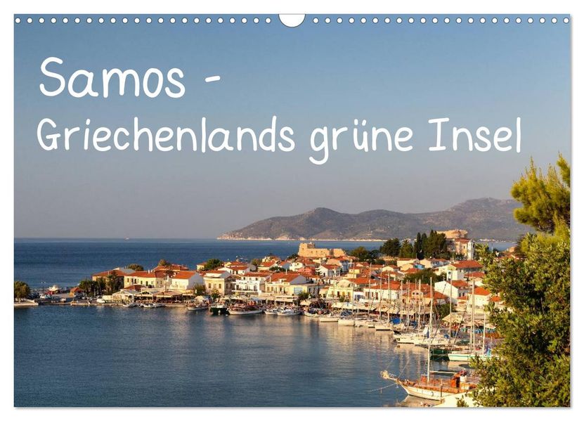 Samos - Griechenlands grüne Insel (Wandkalender 2027 DIN A3 quer) CALVENDO Monatskalender