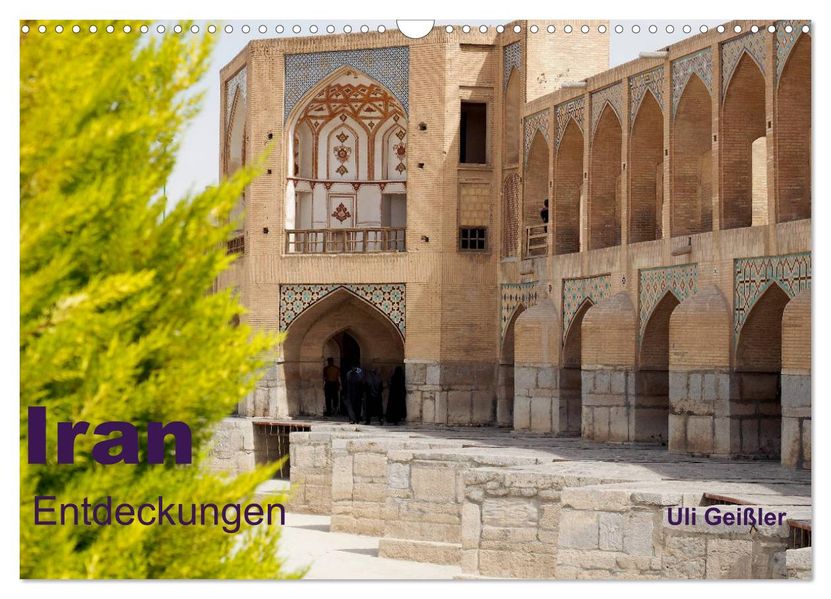 Iran - Entdeckungen (Wandkalender 2027 DIN A3 quer) CALVENDO Monatskalender