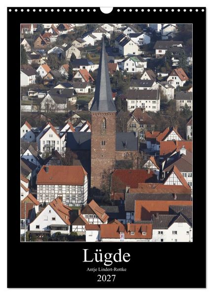 Lügde (Wandkalender 2027 DIN A3 hoch) CALVENDO Monatskalender
