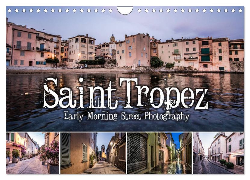 Saint Tropez - Early Morning Street Photography (Wandkalender 2027 DIN A4 quer) CALVENDO Monatskalender