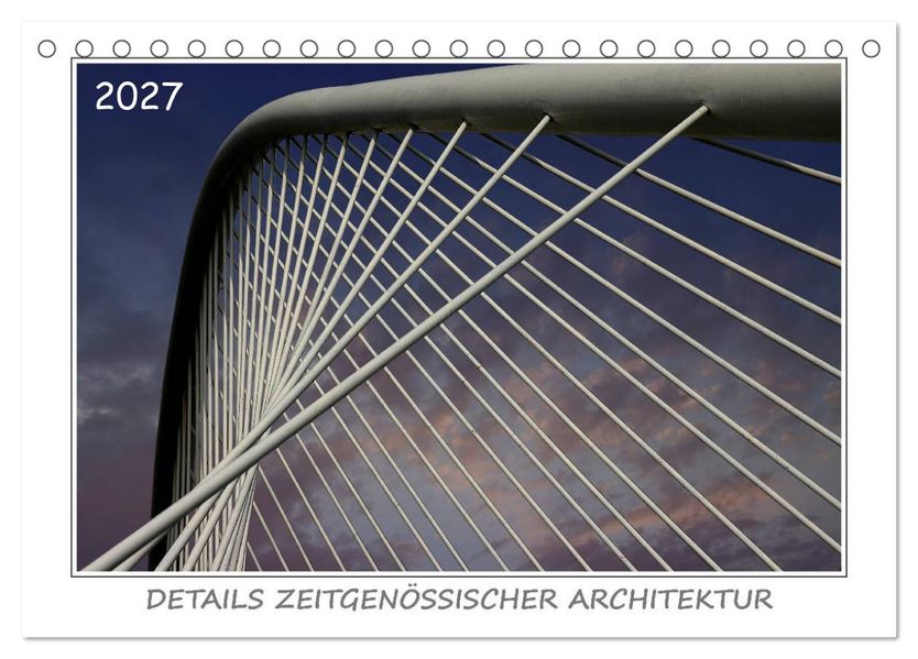 Details zeitgenössischer Architektur (Tischkalender 2027 DIN A5 quer) CALVENDO Monatskalender