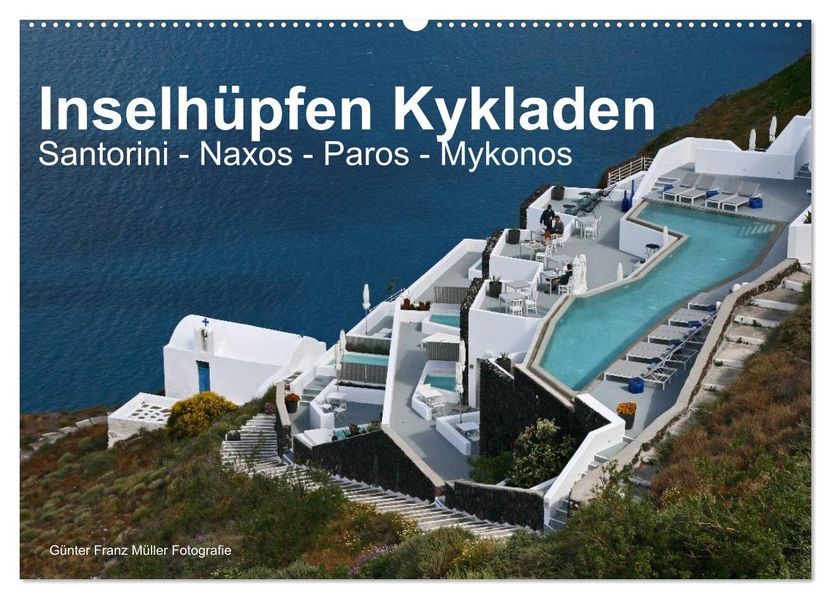 Inselhüpfen Kykladen Santorini - Naxos - Paros - Mykonos (Wandkalender 2027 DIN A2 quer) CALVENDO Monatskalender