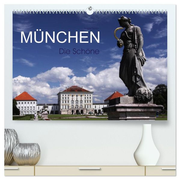 München - Die Schöne (hochwertiger Premium Wandkalender 2027 DIN A2 quer) Kunstdruck in Hochglanz