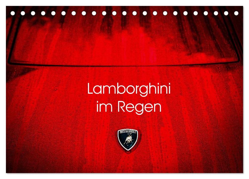 Lamborghini im Regen (Tischkalender 2027 DIN A5 quer) CALVENDO Monatskalender
