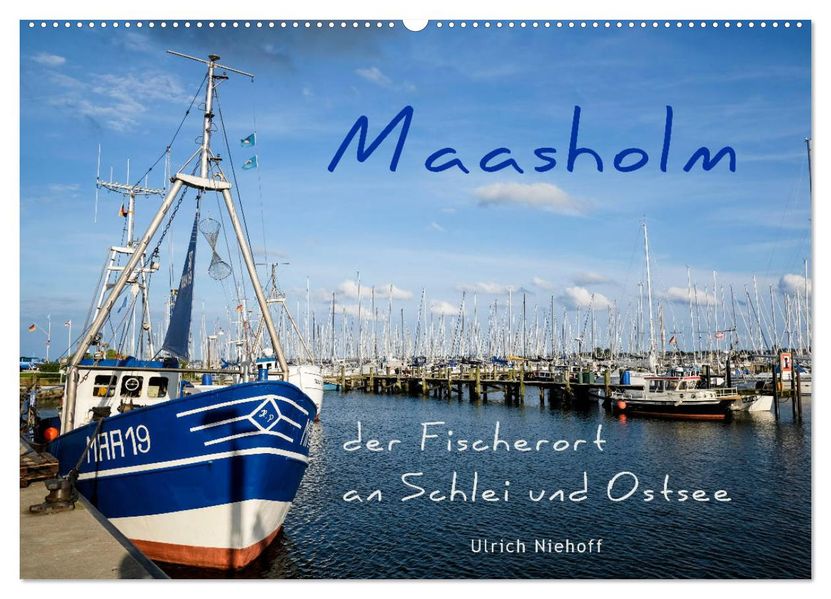 Maasholm - der Fischerort an Schlei und Ostsee (Wandkalender 2027 DIN A2 quer) CALVENDO Monatskalender