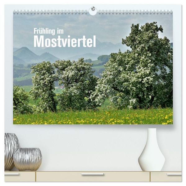 Frühling im Mostviertel (hochwertiger Premium Wandkalender 2027 DIN A2 quer) Kunstdruck in Hochglanz