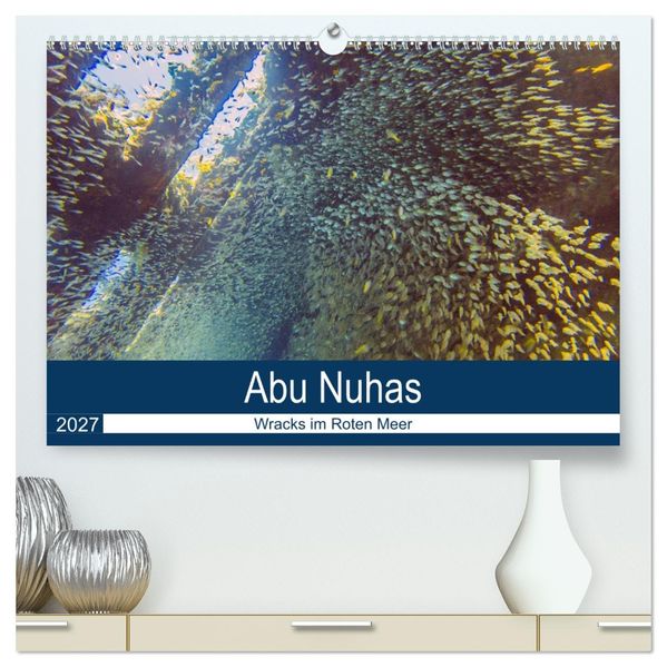 Abu Nuhas - Wracks im Roten Meer (hochwertiger Premium Wandkalender 2027 DIN A2 quer) Kunstdruck in Hochglanz