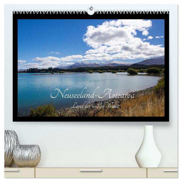 Neuseeland-Aotearoa Land der weißen Wolke (hochwertiger Premium Wandkalender 2027 DIN A2 quer) Kunstdruck in Hochglanz