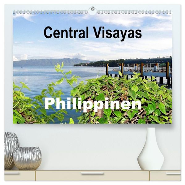 Central Visayas - Philippinen (hochwertiger Premium Wandkalender 2027 DIN A2 quer) Kunstdruck in Hochglanz