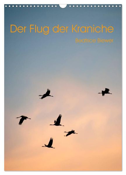 Der Flug der Kraniche (Wandkalender 2027 DIN A3 hoch) CALVENDO Monatskalender
