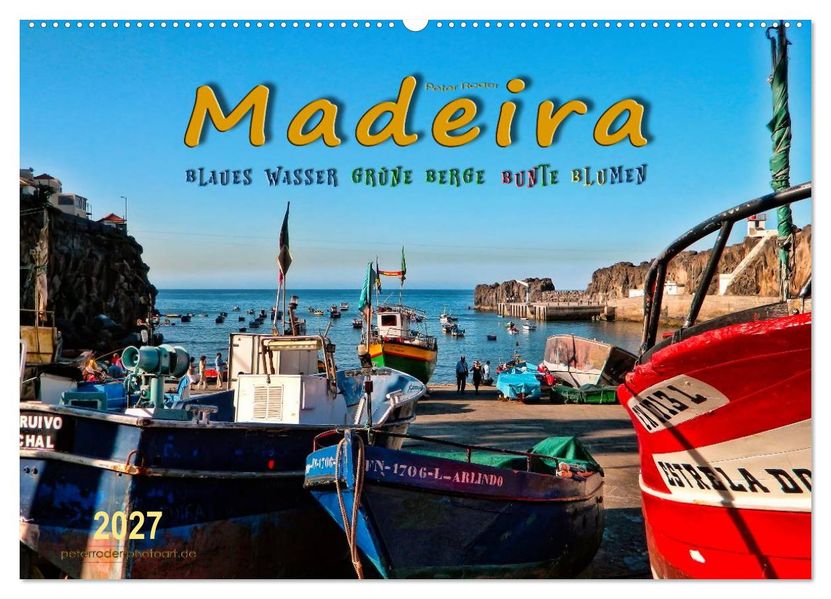 Madeira - blaues Wasser grüne Berge bunte Blumen (Wandkalender 2027 DIN A2 quer) CALVENDO Monatskalender