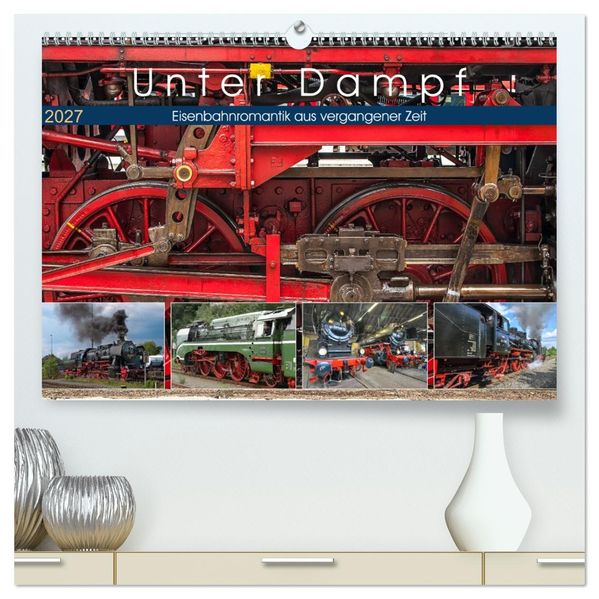 Unter Dampf - Eisenbahnromantik aus vergangener Zeit (hochwertiger Premium Wandkalender 2027 DIN A2 quer) Kunstdruck in Hochglanz