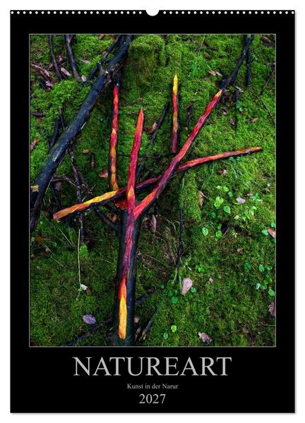 NATUREART - KUNST IN DER NATUR (Wandkalender 2027 DIN A2 hoch) CALVENDO Monatskalender