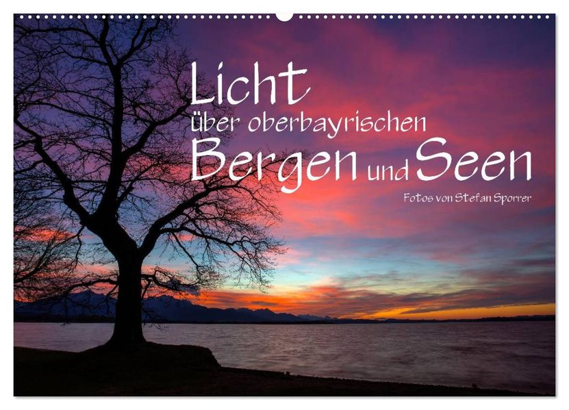 Licht über oberbayrischen Bergen und Seen (Wandkalender 2027 DIN A2 quer) CALVENDO Monatskalender