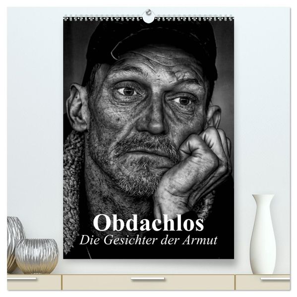 Obdachlos. Die Gesichter der Armut (hochwertiger Premium Wandkalender 2027 DIN A2 hoch) Kunstdruck in Hochglanz