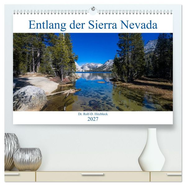 Entlang der Sierra Nevada (hochwertiger Premium Wandkalender 2027 DIN A2 quer) Kunstdruck in Hochglanz