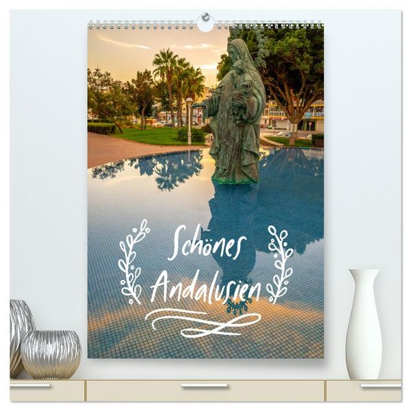 Schönes Andalusien (hochwertiger Premium Wandkalender 2027 DIN A2 hoch) Kunstdruck in Hochglanz