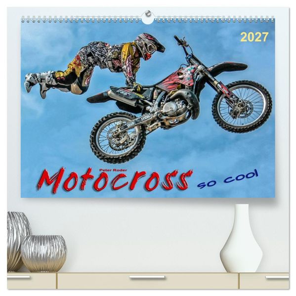 Motocross - so cool (hochwertiger Premium Wandkalender 2027 DIN A2 quer) Kunstdruck in Hochglanz