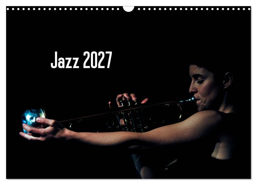 Jazz 2027 (Wandkalender 2027 DIN A3 quer) CALVENDO Monatskalender