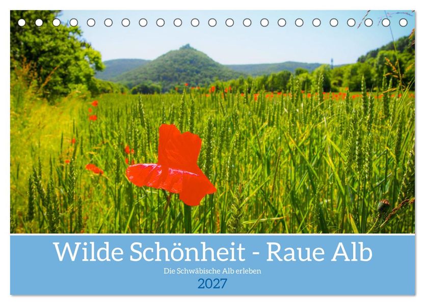 Wilde Schönheit - Raue Alb (Tischkalender 2027 DIN A5 quer) CALVENDO Monatskalender