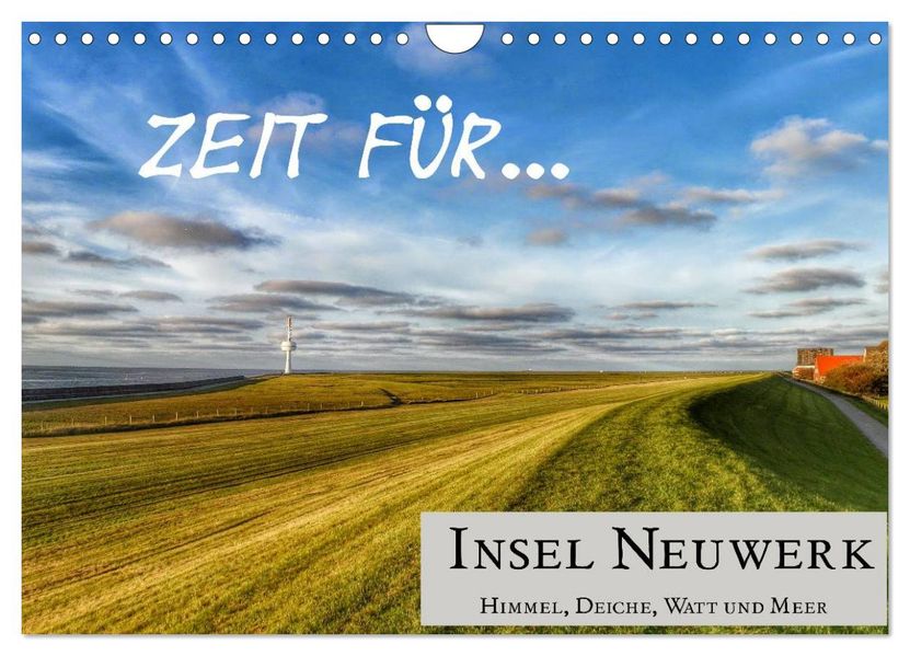 Zeit für... Insel Neuwerk - Himmel Deiche Watt und Meer (Wandkalender 2027 DIN A4 quer) CALVENDO Monatskalender