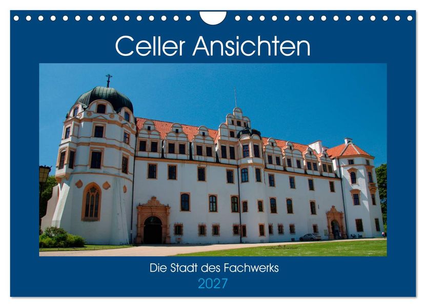 Celler Ansichten (Wandkalender 2027 DIN A4 quer) CALVENDO Monatskalender