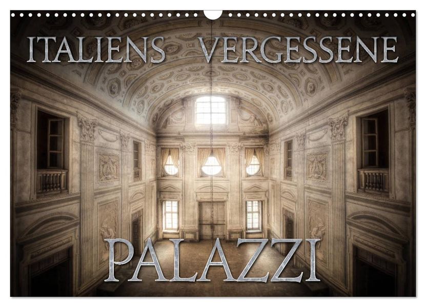 Italiens vergessene Palazzi (Wandkalender 2027 DIN A3 quer) CALVENDO Monatskalender