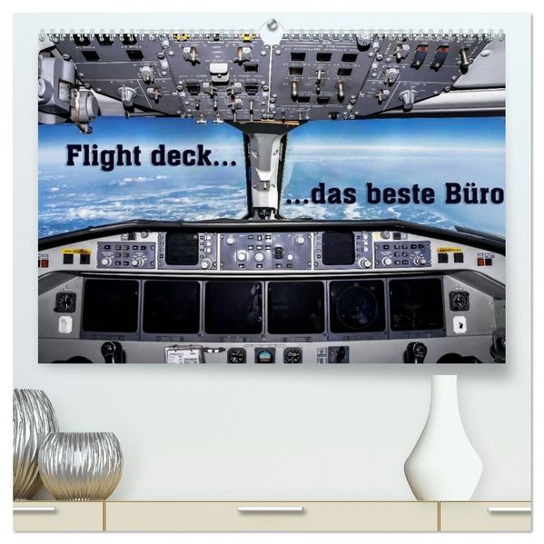 Flight deck - das beste Büro (hochwertiger Premium Wandkalender 2027 DIN A2 quer) Kunstdruck in Hochglanz