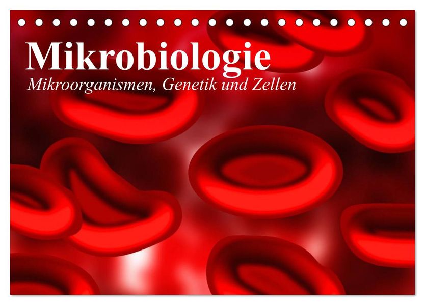 Mikrobiologie. Mikroorganismen Genetik und Zellen (Tischkalender 2027 DIN A5 quer) CALVENDO Monatskalender