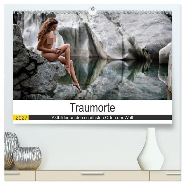Traumorte (hochwertiger Premium Wandkalender 2027 DIN A2 quer) Kunstdruck in Hochglanz