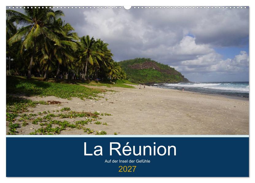 La Réunion - Auf der Insel der Gefühle (Wandkalender 2027 DIN A2 quer) CALVENDO Monatskalender