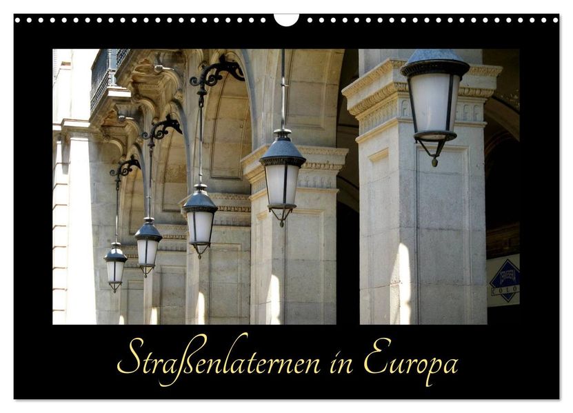 Straßenlaternen in Europa (Wandkalender 2027 DIN A3 quer) CALVENDO Monatskalender