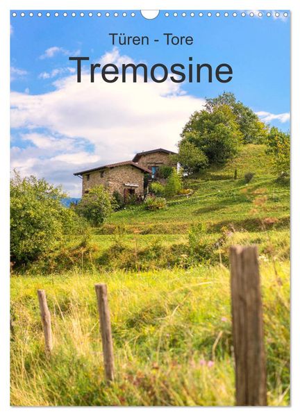 Türen -Tore - Tremosine (Wandkalender 2027 DIN A3 hoch) CALVENDO Monatskalender