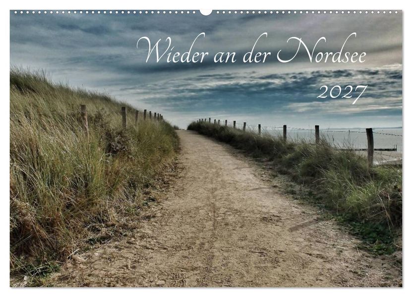 Wieder an der Nordsee (Wandkalender 2027 DIN A2 quer) CALVENDO Monatskalender