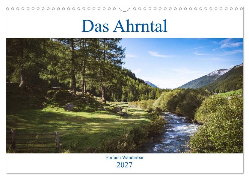 Das Ahrntal (Wandkalender 2027 DIN A3 quer) CALVENDO Monatskalender