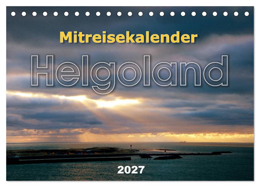 Mitreisekalender 2027 Helgoland (Tischkalender 2027 DIN A5 quer) CALVENDO Monatskalender