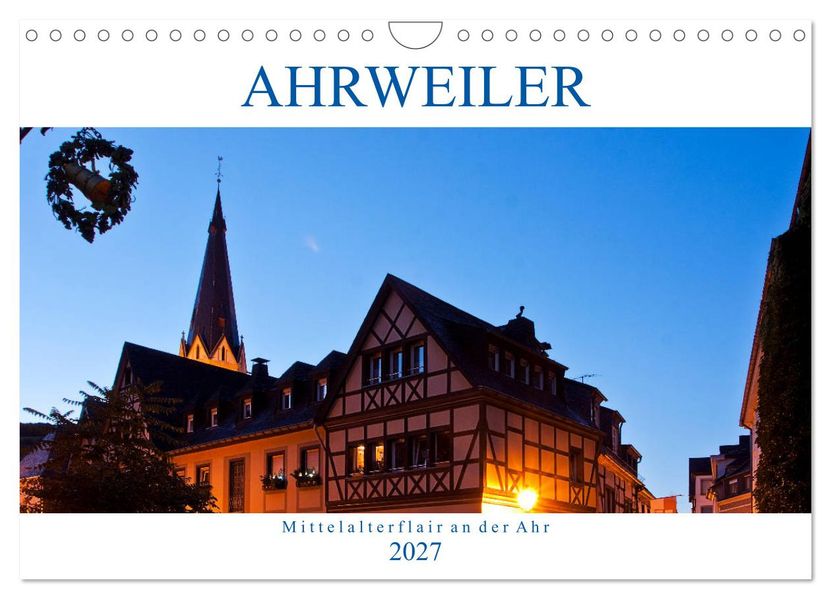 Ahrweiler - Mittelalterflair an der Ahr (Wandkalender 2027 DIN A4 quer) CALVENDO Monatskalender