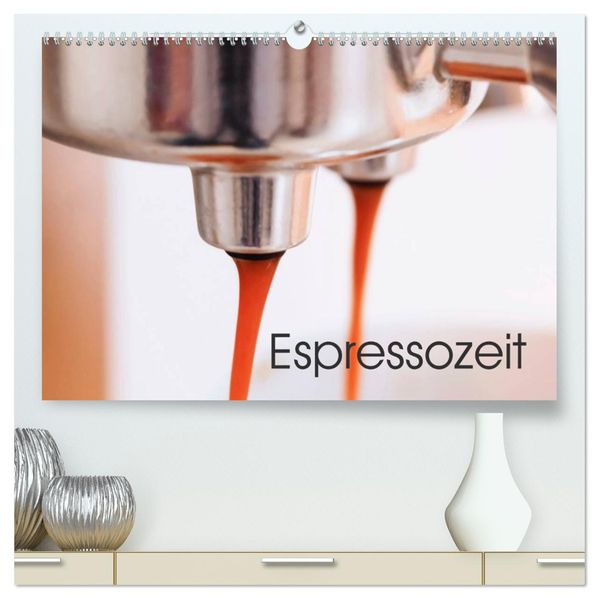 Espressozeit (hochwertiger Premium Wandkalender 2027 DIN A2 quer) Kunstdruck in Hochglanz