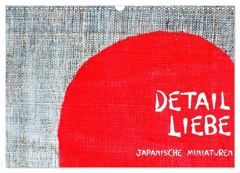 Detail Liebe - Japanische Miniaturen (Wandkalender 2027 DIN A3 quer) CALVENDO Monatskalender