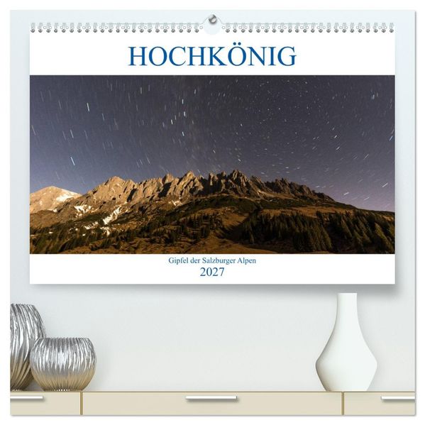 HOCHKÖNIG - Gipfel der Salzburger Alpen (hochwertiger Premium Wandkalender 2027 DIN A2 quer) Kunstdruck in Hochglanz