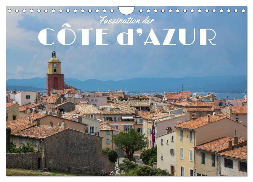 Faszination der Côte d'Azur (Wandkalender 2027 DIN A4 quer) CALVENDO Monatskalender