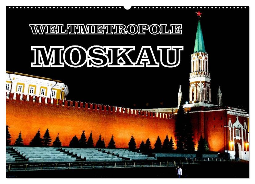 Weltmetropole Moskau (Wandkalender 2027 DIN A2 quer) CALVENDO Monatskalender