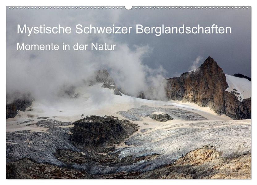 Mystische Schweizer Berglandschaften - Momente in der Natur (Wandkalender 2027 DIN A2 quer) CALVENDO Monatskalender