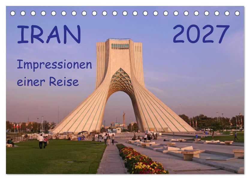 Iran - Impressionen einer Reise (Tischkalender 2027 DIN A5 quer) CALVENDO Monatskalender