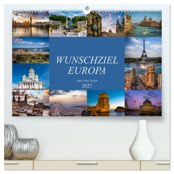 Wunschziel Europa (hochwertiger Premium Wandkalender 2027 DIN A2 quer) Kunstdruck in Hochglanz
