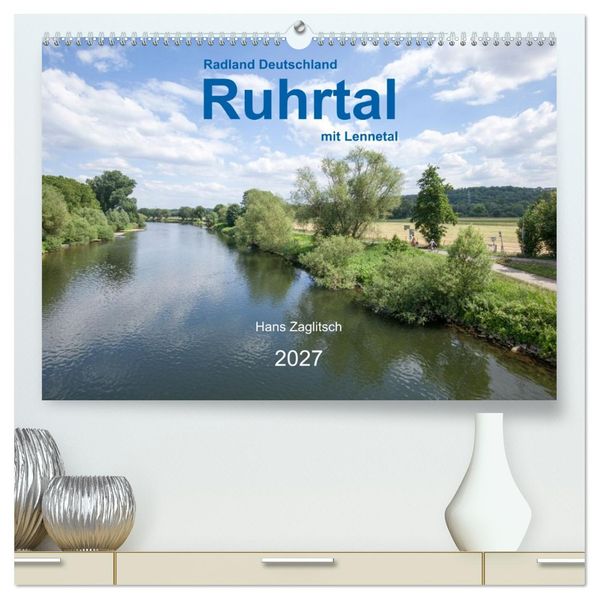 Ruhrtal mit Lennetal - Radland Deutschland (hochwertiger Premium Wandkalender 2027 DIN A2 quer) Kunstdruck in Hochglanz
