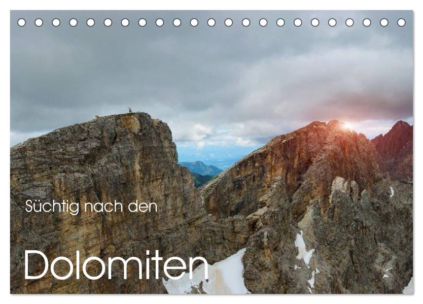 Süchtig nach den Dolomiten (Tischkalender 2027 DIN A5 quer) CALVENDO Monatskalender